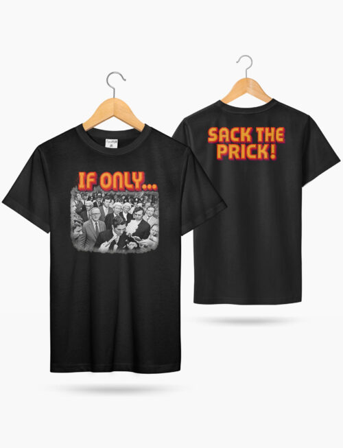 If Only… Sack the Prick Tee