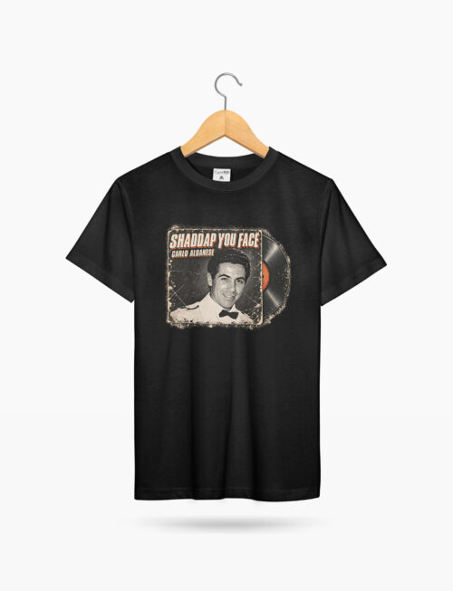 Shaddap You Face Tee